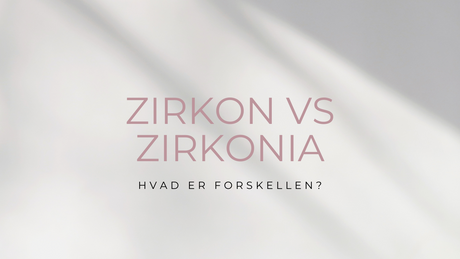 Zirkon vs Zirkonia: Din guide til at skelne mellem de to funklende sten
