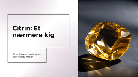 Alt Du Skal Vide om Citrin: Egenskaber, Historie og Pleje - Uniq Perler
