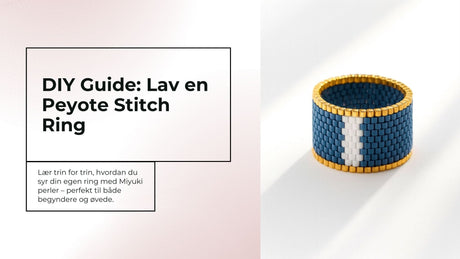 DIY Guide | Gratis | Lav en Peyote Stitch Ring - Uniq Perler