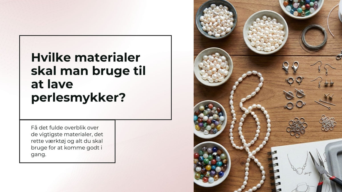 Materialer Materialer til smykker – komplet guide til begyndere | Uniq Perler