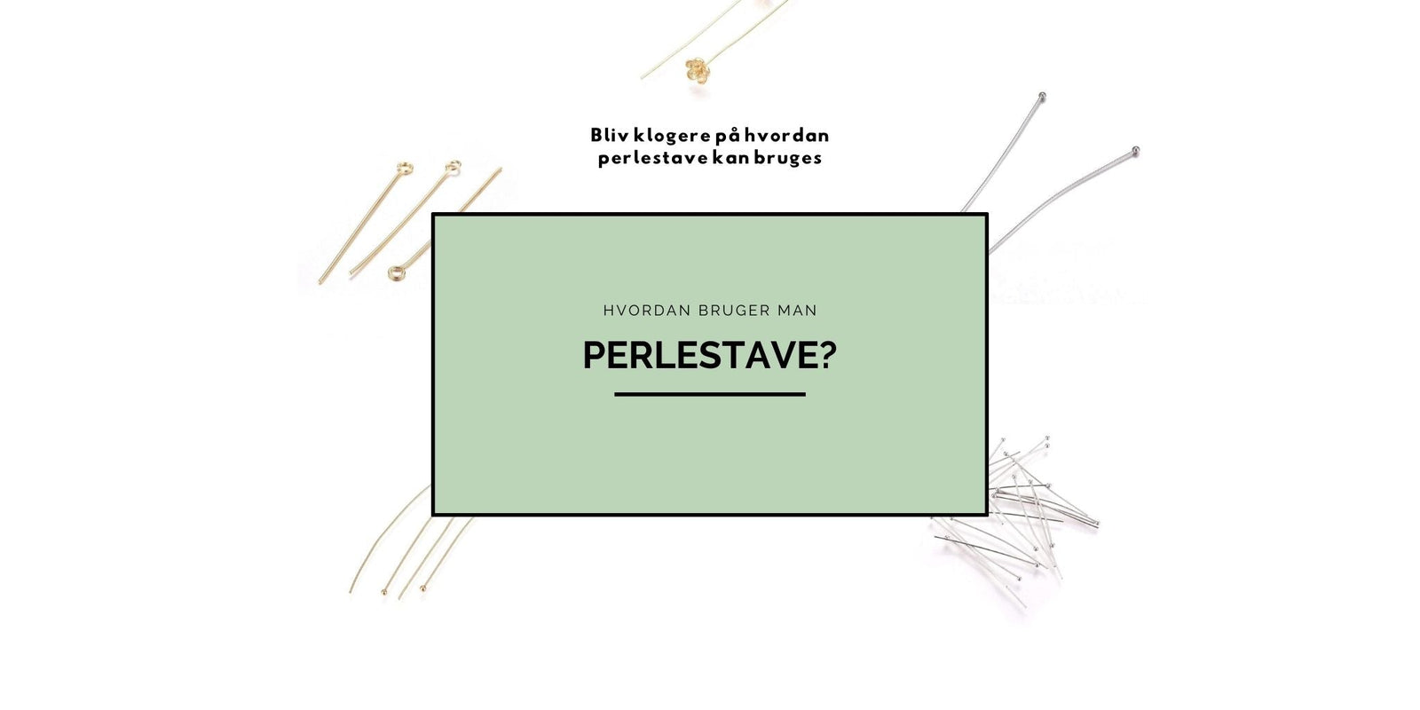 Hvordan bruger man perlestave? - Uniq Perler